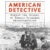 American Detective: Behind the Scenes of Famous Criminal Investigations