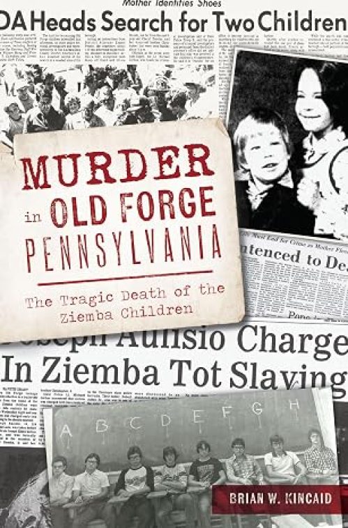 Murder in Old Forge, Pennsylvania: The Tragic Death of the Ziemba Children (True Crime)