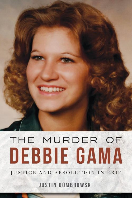The Murder of Debbie Gama: Justice and Absolution in Erie (True Crime)