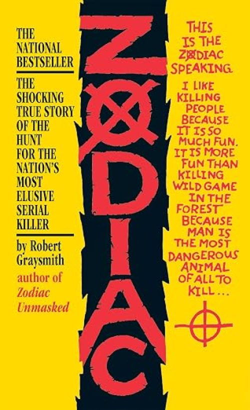 Zodiac: The Shocking True Story of the Hunt for the Nation’s Most Elusive Serial Killer